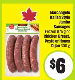 FreshCo MarcAngelo Italian Style Jumbo Sausages Frozen 675 g or Chicken Breast, Pesto or Honey Dijon 300 g offer