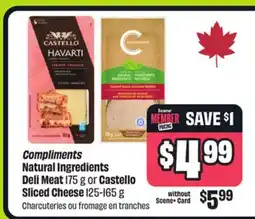 FreshCo Compliments Natural Ingredients Deli Meat 175 g or Castello Sliced Cheese 125-165 g offer