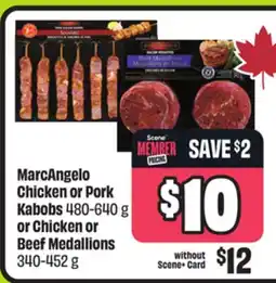 FreshCo MarcAngelo Chicken or Pork Kabobs 480-640 g or Chicken or Beef Medallions 340-452 g offer