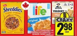 Food Basics POST SHREDDIES OR QUAKER LIFE CEREAL OR QUAKER CHEWY BARS offer