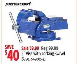 Canadian Tire Mastercraft 5˝ Vise with Locking Swivel Base offer