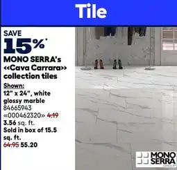 RONA SAVE 15%* MONO SERRA's Cava Carrara collection tiles offer