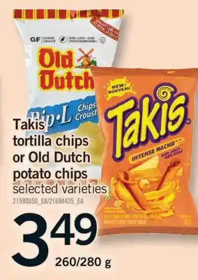 Fortinos TAKIS TORTILLA CHIPS OR OLD DUTCH POTATO CHIPS, 260/280G offer