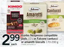 Fortinos KIMBO NESPRESSO COMPATIBLE PODS 10'S OR FALCONE CANTUCCI OR AMARETTI BISCUITS 170-200 G offer