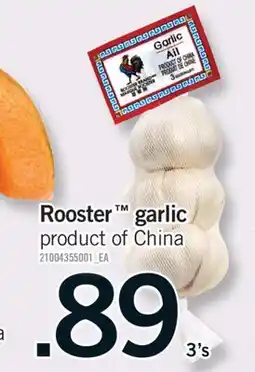 Fortinos ROOSTER GARLIC, 3'S offer