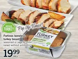 Fortinos FORTINOS BONELESS TURKEY BREAST, 800G offer
