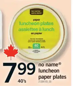 Fortinos NO NAME LUNCHEON PAPER PLATES, 40's offer
