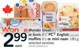 Fortinos WONDER BREAD 675 G OR BUNS 8'S, PC ENGLISH MUFFINS 6'S OR MINI NAAN, 180 G offer