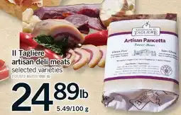 Fortinos IL TAGLIERE ARTISAN DELI MEATS, 5.49/100 g offer