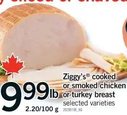 Fortinos ZIGGY'S COOKED OR SMOKED CHICKEN OR TURKEY BREAST, 2.20/100 g offer