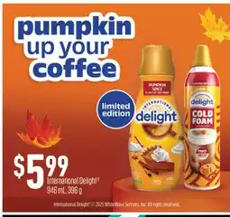 Fortinos INTERNATIONAL DELIGHT , 946 ML, 396 G offer