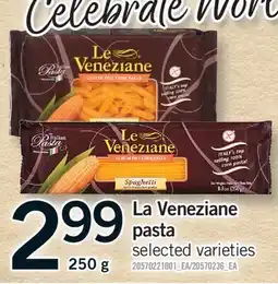 Fortinos LA VENEZIANE PASTA, 250 G offer