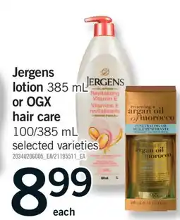Fortinos JERGENS LOTION, 385 ML OR OGX HAIR CARE, 100/385 ML offer