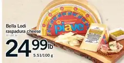 Fortinos BELLA LODI RASPADURA CHEESE, 5.51/100 g offer