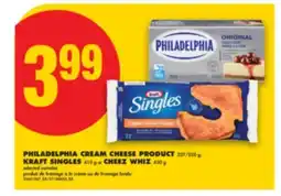 No Frills PHILADELPHIA CREAM CHEESE PRODUCT, 227/250 g, KRAFT SINGLES, 410 g or CHEEZ WHIZ, 450 g offer