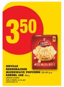 No Frills ORVILLE REDENBACHER MICROWAVE POPCORN, 385-492 g or KERNEL JAR, 850 g offer