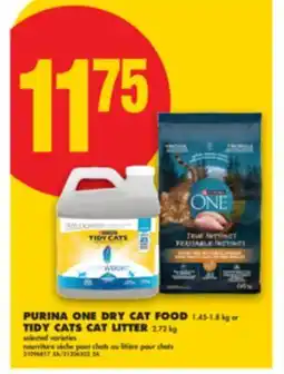 No Frills PURINA ONE DRY CAT FOOD 1.45-1.8 KG OR TIDY CATS CAT LITTER 2.72 KG offer