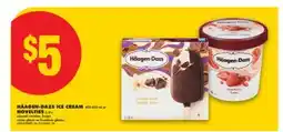 No Frills HÄAGEN-DAZS ICE CREAM, 400-450 mL or NOVELTIES, 3/4' s offer