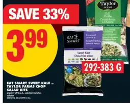 No Frills EAT SMART SWEET KALE or TAYLOR FARMS CHOP SALAD KITS, 292-383 G offer
