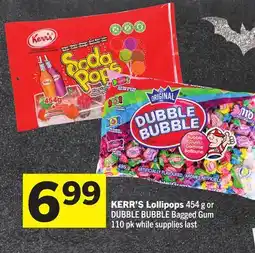 Foodland KERR'S Lollipops 454 g or DUBBLE BUBBLE Bagged Gum 110 pk offer