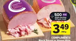 Foodland COMPLIMENTS Black Forest or Honey Ham offer