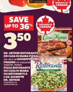Independent Grocer DR. OETKER RISTORANTE OR CASA DI MAMA PIZZA 320-410 G OR GIUSEPPE GARLIC FINGERS 317 offer