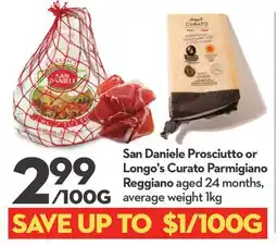 Longo's San Daniele Prosciutto or Longo's Curato Parmigiano Reggiano offer