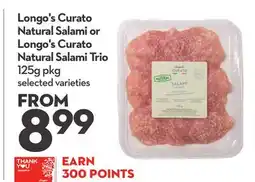 Longo's Longo's Curato Natural Salami or Longo's Curato Natural Salami Trio offer