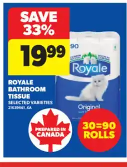 Real Canadian Superstore ROYALE BATHROOM TISSUE, 30=90 ROLLS offer