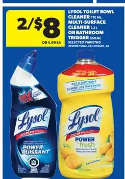 Real Canadian Superstore LYSOL TOILET BOWL CLEANER, 710 ML, MULTI-SURFACE CLEANER, 1.2 L OR BATHROOM TRIGGER, 950 ML offer