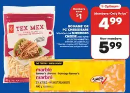Real Canadian Superstore NO NAME OR PC CHEESE BARS, 300/400 G OR SHREDDED CHEESE, 250/320 G offer