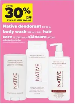 Real Canadian Superstore NATIVE DEODORANT 68-99 G, BODY WASH 532 ML-1.06 L, HAIR CARE 177/487 ML OR SKINCARE 487 ML offer