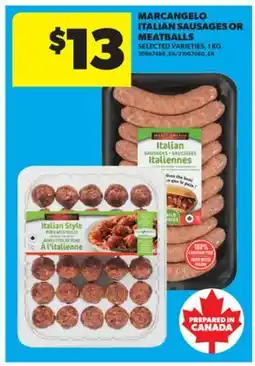 Real Canadian Superstore MARCANGELO ITALIAN SAUSAGES OR MEATBALLS, 1 KG offer