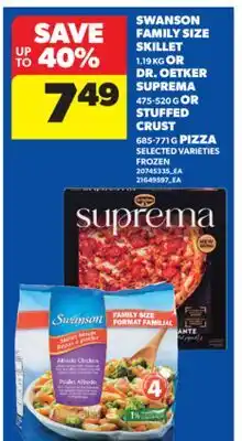Real Canadian Superstore SWANSON FAMILY SIZE SKILLET 1.19 KG OR DR. OETKER SUPREMA 475-520 G OR STUFFED CRUST 685-771 G PIZZA offer