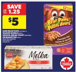 Real Canadian Superstore DARE BEAR PAWS, 337/480 G, WAGON WHEELS, 630 G, GRISSOL MELBA TOAST, 350/400 G OR BAGUETTES, 220 G offer