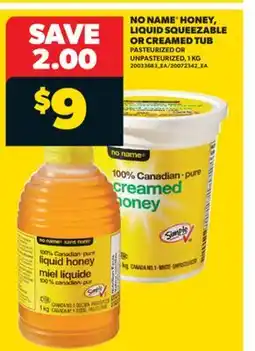 Real Canadian Superstore NO NAME HONEY, LIQUID SQUEEZABLE OR CREAMED TUB, 1 KG offer