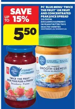 Real Canadian Superstore PC BLUE MENU TWICE THE FRUIT OR FRUIT AND CONCENTRATED PEAR JUICE SPREAD 310/500 ML, 750 G offer