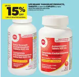 Real Canadian Superstore LIFE BRAND PAIN RELIEF PRODUCTS, TABLETS, 32-500' S OR CAPLETS, 32-100' S offer