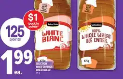 Metro SELECTION WHITE OR WHOLE WHEAT BREAD offer