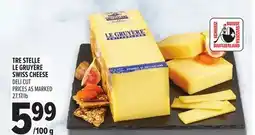 Metro TRE STELLE LE GRUYÈRE SWISS CHEESE offer