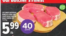 Metro LIFE SMART NATURALIA BONELESS PORK LOIN CHOPS VALUE PACK OR ROAST CENTRE CUT offer