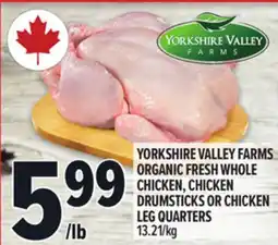 Metro YORKSHIRE VALLEY FARMS ORGANIC FRESH WHOLE CHICKEN, CHICKEN DRUMSTICKS OR CHICKEN LEG QUARTERS offer