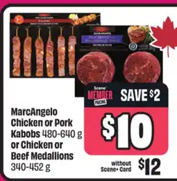 Chalo FreshCo MarcAngelo Chicken or Pork Kabobs 480 g - 640 or or Chicken or Beef Medallions offer