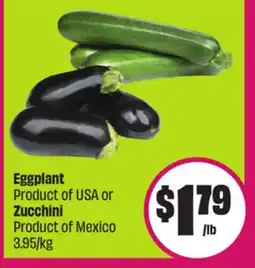 Chalo FreshCo Eggplant Product of USA or Zucchini Product of Mexico 3.95/kg offer