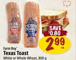 Farm Boy Farm Boy Texas Toast White or Whole Wheat offer