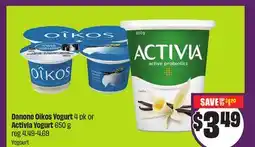 Chalo FreshCo Danone Oikos Yogurt 4 pk or Activia Yogurt 650 g offer