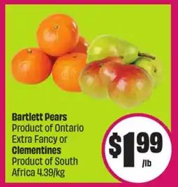 Chalo FreshCo Bartlett Pears Product of Ontario Extra Fancy or Clementines Product of South Africa 4.39/kg offer