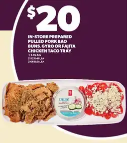Loblaws IN-STORE PREPARED PULLED PORK BAO BUNS, GYRO OR FAJITA CHICKEN TACO TRAY offer