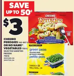 Loblaws CHEEMO PEROGIES 745-907 G OR NO NAME VEGETABLES 750 G offer
