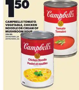 Loblaws CAMPBELLS TOMATO, VEGETABLE, CHICKEN NOODLE OR CREAM OF MUSHROOM SOUP, 284 ML offer